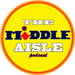 The Middle Aisle Podcast